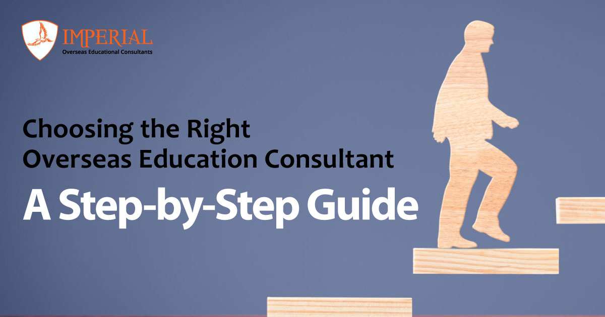 Choosing the Right Overseas Education Consultant: A Step-by-Step Guide