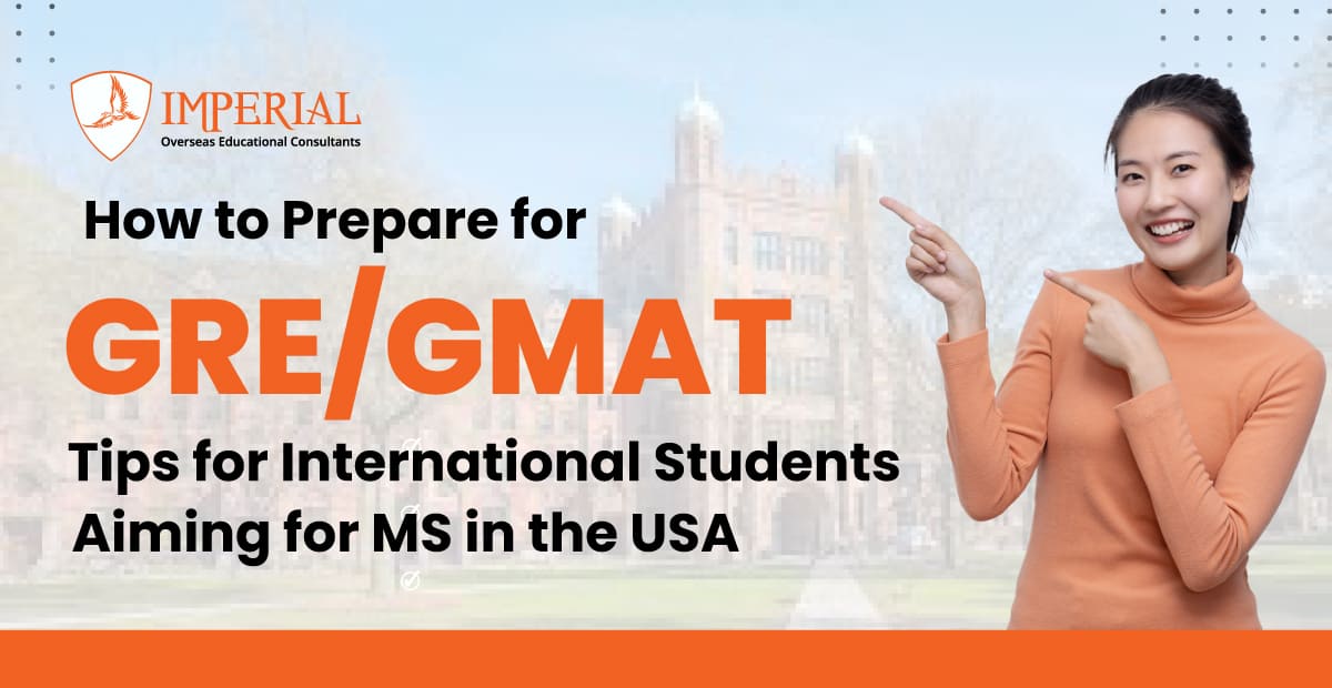 How to Prepare for GRE/GMAT: Tips for International Students Aiming for MS in the USA