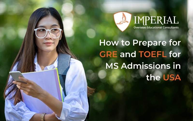 How to Prepare for GRE and TOEFL for MS Admissions: Expert Insights & Underrated Strategies