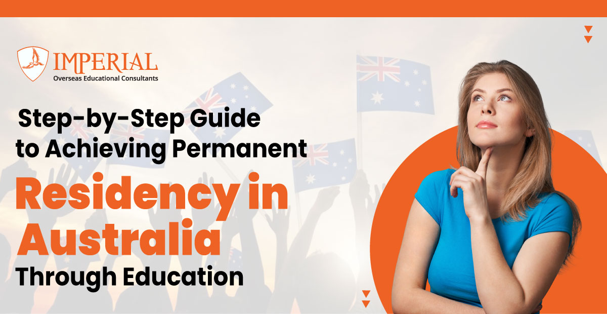 Step-by-Step Guide to Achieving Residency in Australia Through Education