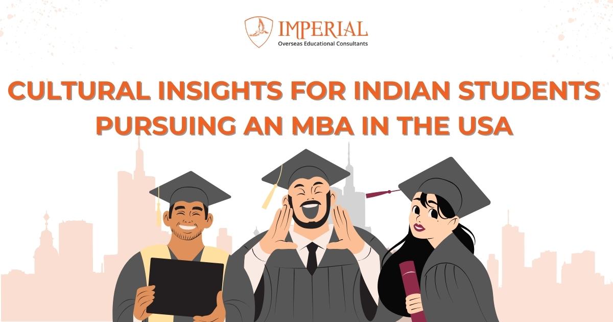 Cultural Insights for Indian Students Pursuing an MBA in the USA