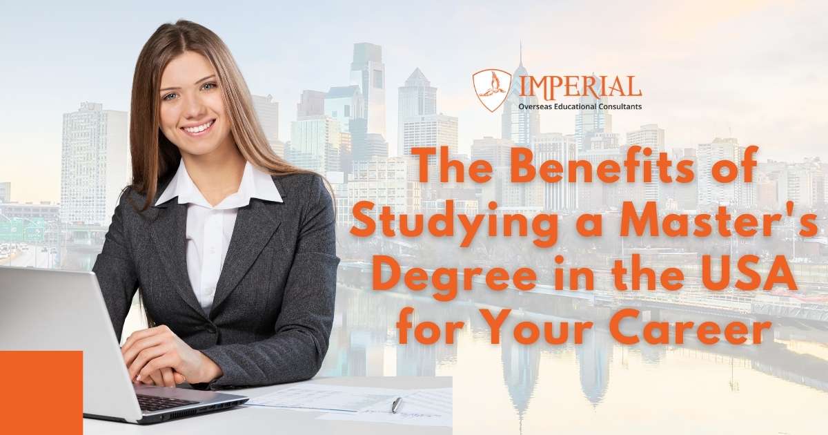 The Benefits of Studying a Master’s Degree in USA for Your Career